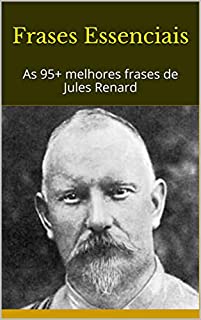 Livro Frases Essenciais: As 95+ melhores frases de Jules Renard