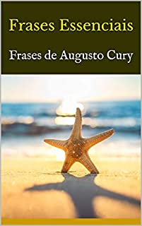 Livro Frases Essenciais: Frases de Augusto Cury