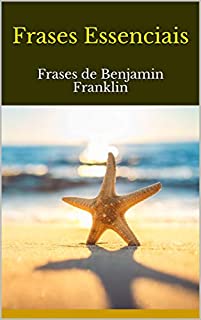 Livro Frases Essenciais: Frases de Benjamin Franklin
