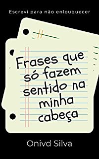 Livro Frases que só fazem sentido na minha cabeça