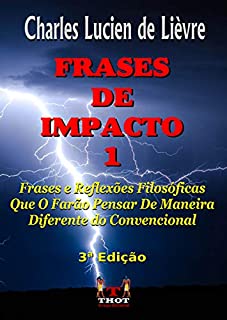 Livro Frases de Impacto 1: Reflexões Que O Farão Pensar de Maneira Diferente do Convencional