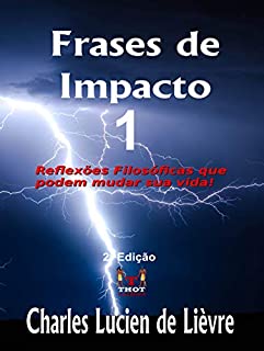 Livro FRASES DE IMPACTO 1: REFLEXÕES FILOSÓFICAS QUE PODEM MUDAR SUA VIDA