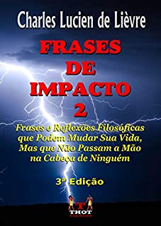 Livro Frases de Impacto 2: Frases e Reflexões Que Podem Mudar Sua Vida Mas Não Passam a Mão na Cabeça de Ninguém