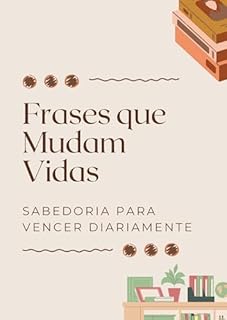 Livro Frases que Mudam Vidas: Sabedoria para Vencer Diariamente