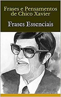 Livro Frases e Pensamentos de Chico Xavier: Frases Essenciais