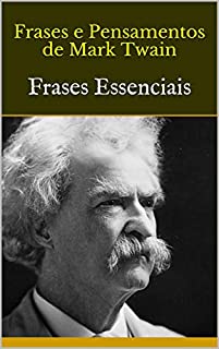 Livro Frases e Pensamentos de Mark Twain: Frases Essenciais