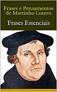Livro Frases e Pensamentos de Martinho Lutero: Frases Essenciais