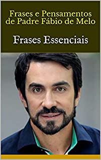 Livro Frases e Pensamentos de Padre Fábio de Melo: Frases Essenciais