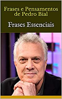 Livro Frases e Pensamentos de Pedro Bial: Frases Essenciais