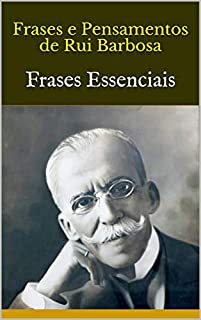 Livro Frases e Pensamentos de Rui Barbosa: Frases Essenciais