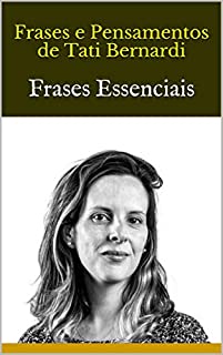 Livro Frases e Pensamentos de Tati Bernardi: Frases Essenciais