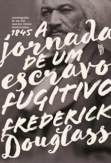 Livro Frederick Douglass: A Jornada de um Escravo Fugitivo