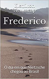 Livro Frederico: O dia em que Nietzsche chegou ao Brasil