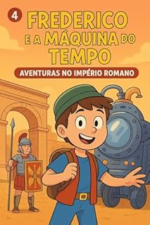 Livro Frederico e a Maquina do Tempo - As Aventuras no Império Romano
