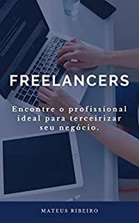 Livro Freelancers: Encontre o profissional ideal para terceirizar seu negócio