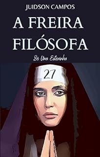 Livro A FREIRA FILÓSOFA: Só Uma Estorinha (ESCREVINHADOS DE LEITURA RÁPIDA)