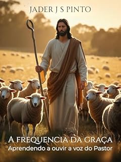 Livro A frequência da graça: Aprendendo a ouvir a voz do Pastor