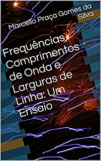 Livro Frequências, Comprimentos de Onda e Larguras de Linha: Um Ensaio