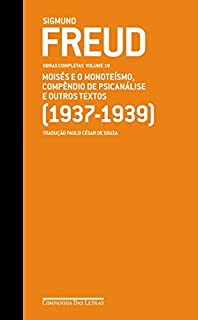 Livro Freud 19 - Moisés e o monoteísmo, Compêndio de psicanálise e outros textos (1937-1939): Obras completas volume 19