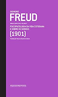 Livro Freud (1901) - Obras completas volume 5: Psicopatologia da vida cotidiana e Sobre os sonhos