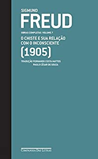 Livro Freud (1905) O chiste e sua relação com o inconsciente: Obras Completas - Volume 7