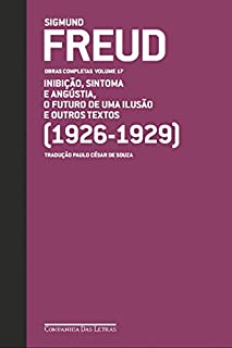 Freud (1926 - 1929) - O futuro de uma ilusão e outros textos: Obras completas volume 17