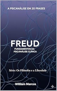 Livro Freud em 20 Frases: Fundamentos da Psicanálise Clínica (A Psicanálise em 20 Frases Livro 1)