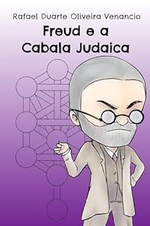Livro Freud e a Cabala Judaica: Psicanálise e a construção de um lugar de saber espiritual na episteme contemporânea