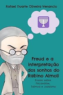 Livro Freud e a interpretação dos sonhos do Rabino Almoli: Ensaio sobre Psicanálise, Talmud e Judaísmo