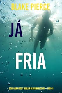 Livro Já Fria (Série Laura Frost: Thriller de Suspense do FBI — Livro 11)