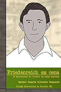 Livro Friedenreich em cena: 25 microcontos de futebol em cenas teatrais
