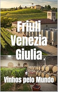 Livro Friuli-Venezia Giulia: Vinhos pelo Mundo (Wines of the World: Italy)