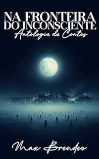 Livro Na Fronteira do Inconsciente: Antologia de Contos