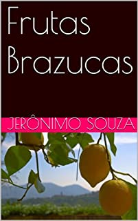 Frutas Brazucas (Alimentação Livro 4)