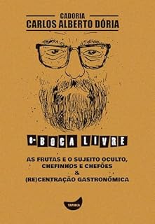 Livro As frutas e o sujeito oculto, Chefinhos e chefões & (Re)Centração gastronômica
