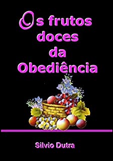 Livro Os Frutos Doces Da Obediência