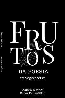 Frutos da Poesia: Antologia Poética