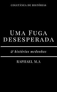 Livro Uma fuga desesperada & histórias medonhas