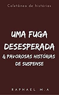 Livro Uma fuga desesperada & pavorosas histórias de suspense