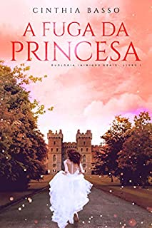 Livro A fuga da princesa (Duologia Inimigos Reais Livro 1)