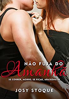 Livro Não Fuja do Amanhã: Se correr, morre; se ficar, apaixona-se (Coleção Amanhã)