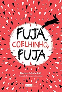 Fuja, Coelhinho, Fuja