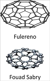 Livro Fulereno: Construir máquinas de tamanho nanométrico que podem ser inseridas no corpo humano para detectar e reparar células doentes para câncer e AIDS ... Ciência Dos Materiais [Portuguese] Livro 7)