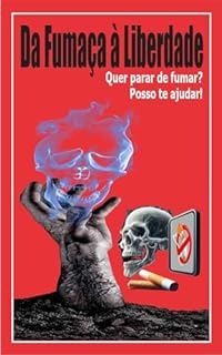 Livro Da Fumaça a Liberdade: Parar de Fumar