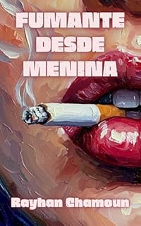 Livro Fumante Desde Menina: Um Conto Brutalista Sobre Cigarro?