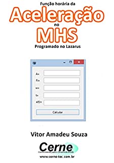 Livro Função horária da Aceleração no  MHS Programado no Lazarus