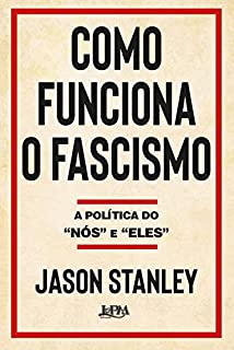 Como funciona o fascismo: A política do "nós" e "eles"
