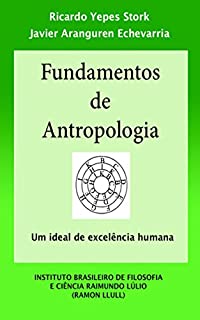 Livro Fundamentos de Antropologia - Completo - Um ideal de excelência humana
