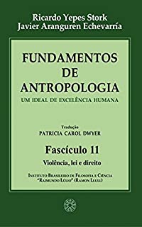 Livro Fundamentos de Antropologia - Fasciculo 11 - Violencia; lei e direito - Um ideal de excelência humana