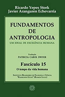 Livro Fundamentos de Antropologia - Fasciculo 15 - O tempo da vida humana (ebook)